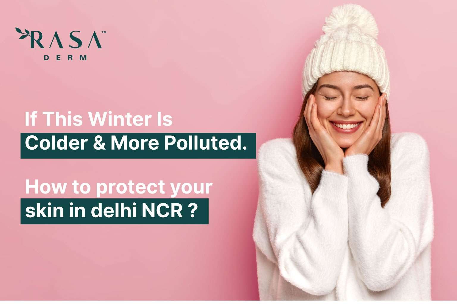 how to protect your skin-in delhi ncr